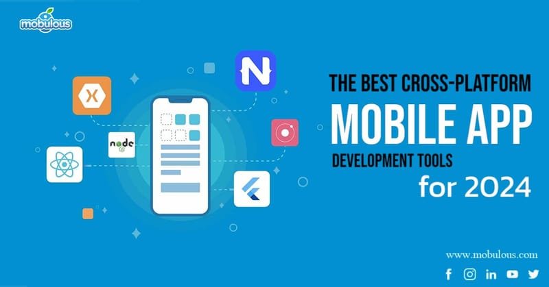 The Best Cross-Platform Mobile App Development Tools for 2024 - App Development