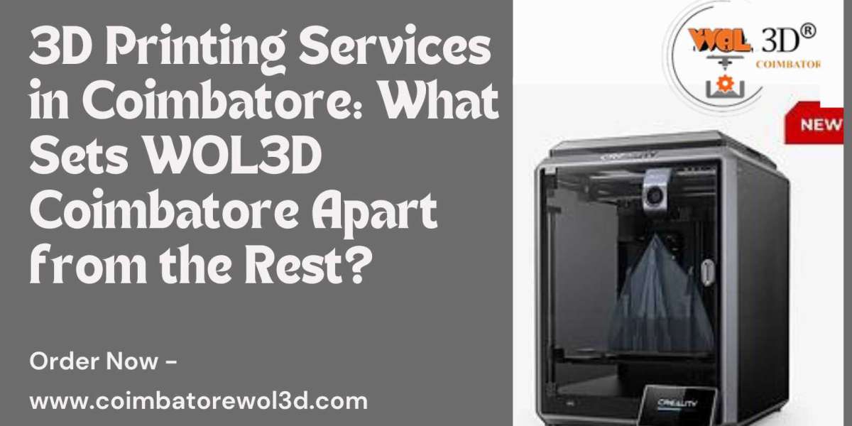 3D Printing Services in Coimbatore: What Sets WOL3D Coimbatore Apart from the Rest?