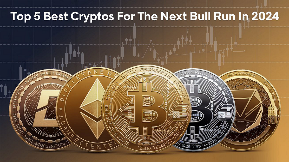 Top 5 Best Cryptos for the Next Bull Run in 2024 | by Blockchain Buddy | Nov, 2024 | Medium