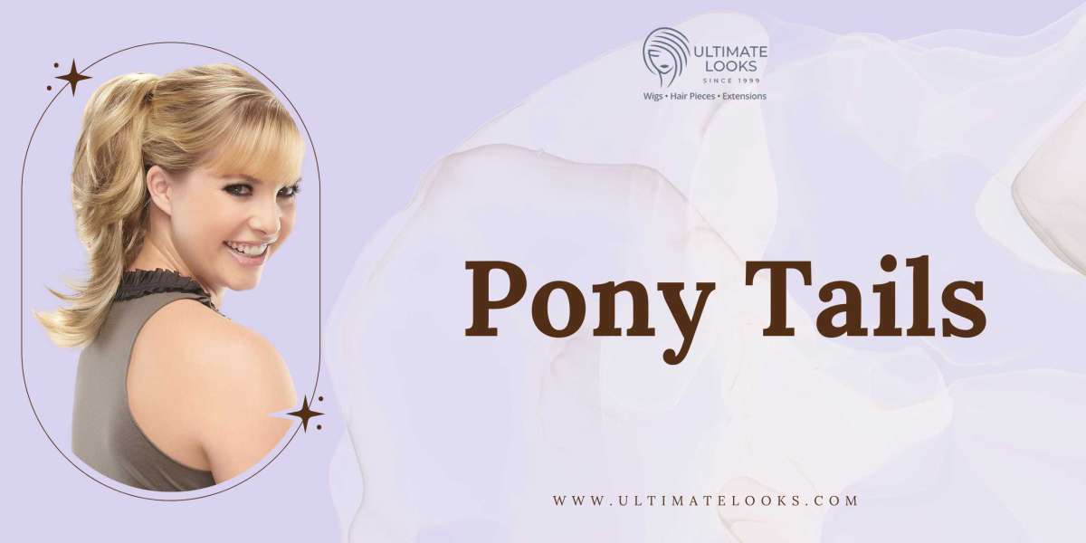 Reasons Why You Should Choose Pony Tails for Modern Outlook