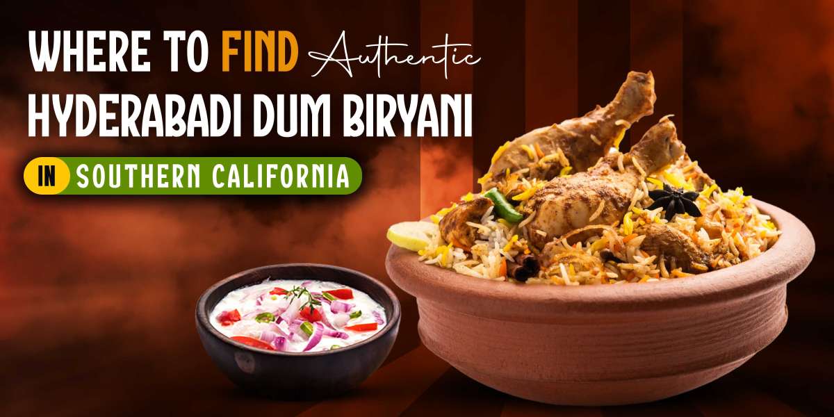 Find Authentic Hyderabadi Dum Biryani in Southern California