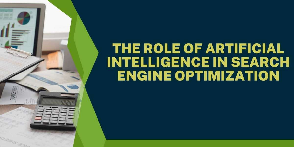 The Role of Artificial Intelligence in Search Engine Optimization