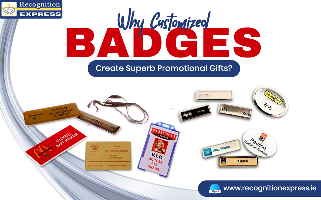 Why Customized Badges Create Superb Promotional Gifts? | Recognition Express